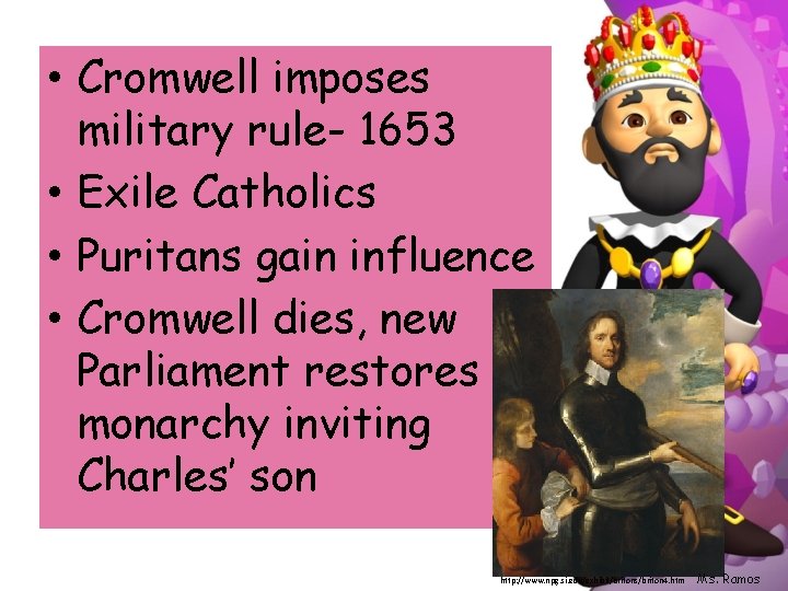  • Cromwell imposes military rule- 1653 • Exile Catholics • Puritans gain influence