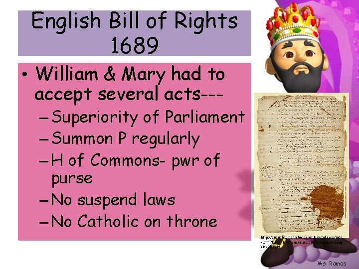 English Bill of Rights 1689 • William & Mary had to accept several acts---