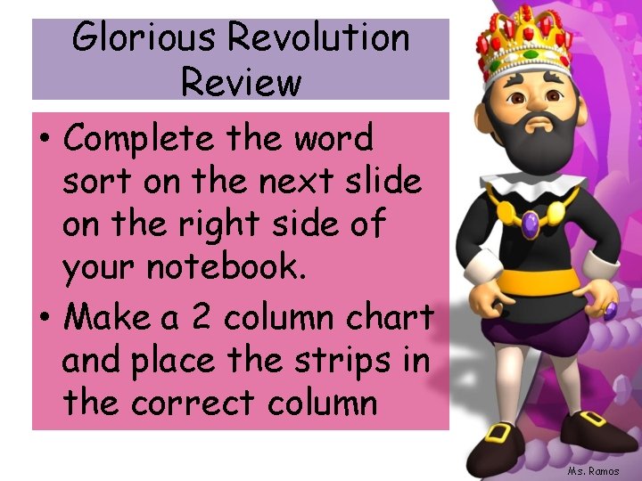 Glorious Revolution Review • Complete the word sort on the next slide on the