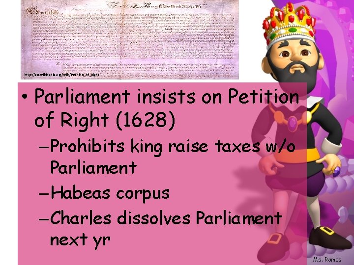 http: //en. wikipedia. org/wiki/Petition_of_Right • Parliament insists on Petition of Right (1628) – Prohibits