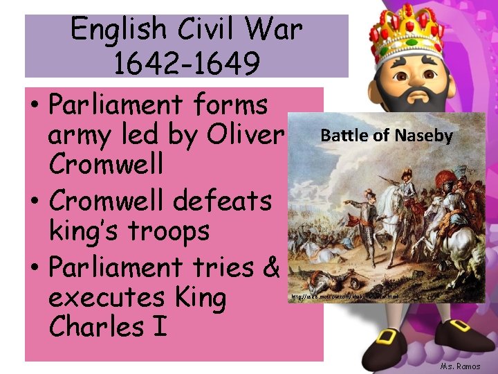 English Civil War 1642 -1649 • Parliament forms army led by Oliver Cromwell •