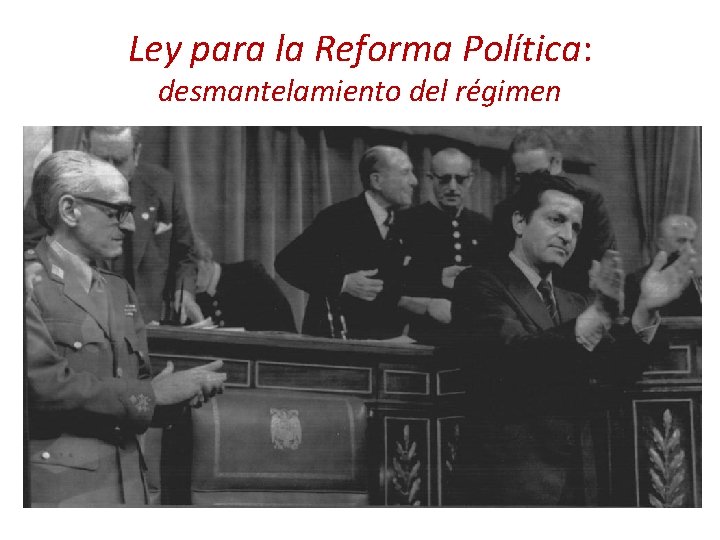 Ley para la Reforma Política: desmantelamiento del régimen 