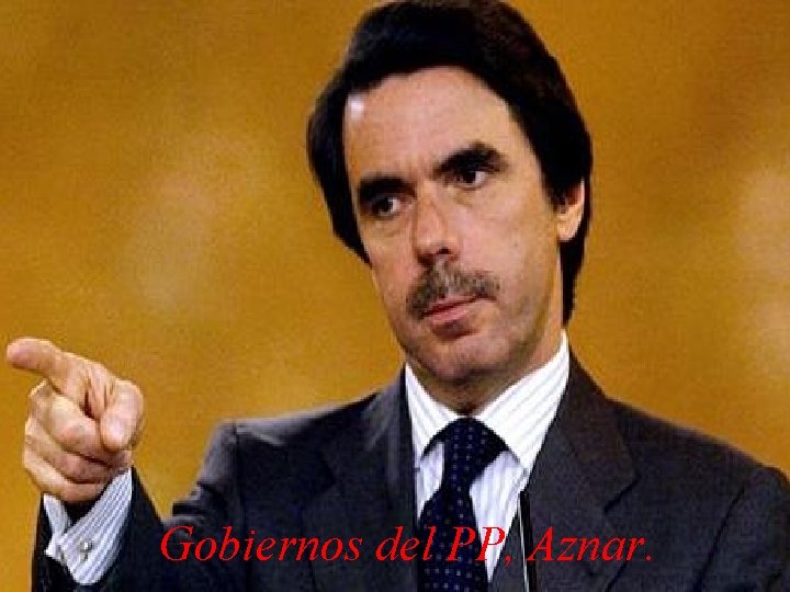 Gobiernos del PP, Aznar. 