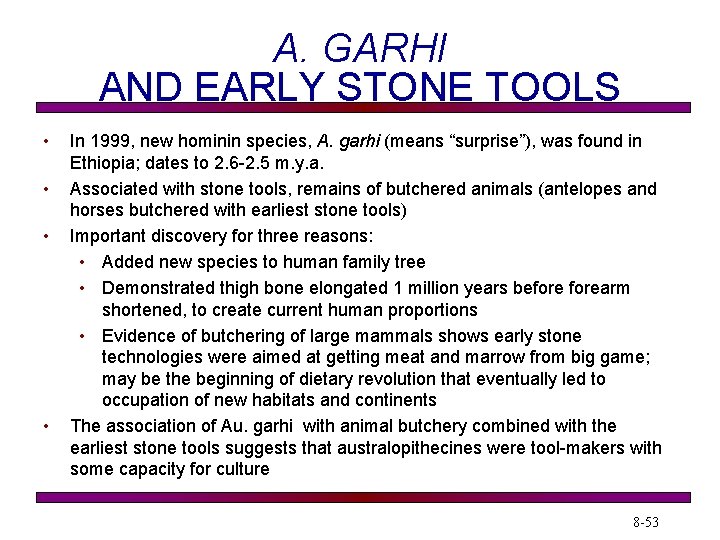 A. GARHI AND EARLY STONE TOOLS • • In 1999, new hominin species, A.