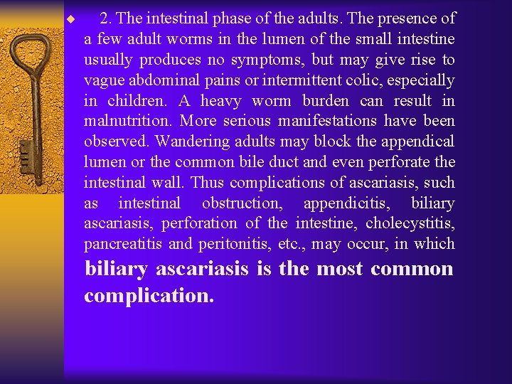 ¨ 2. The intestinal phase of the adults. The presence of a few adult