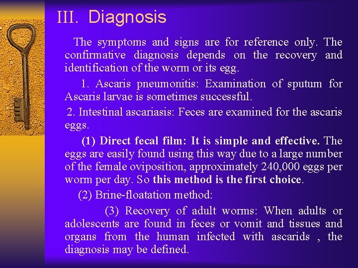 III. Diagnosis The symptoms and signs are for reference only. The confirmative diagnosis depends