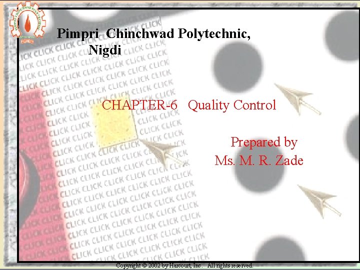 Pimpri Chinchwad Polytechnic, Nigdi CHAPTER-6 Quality Control Prepared by Ms. M. R. Zade Copyright