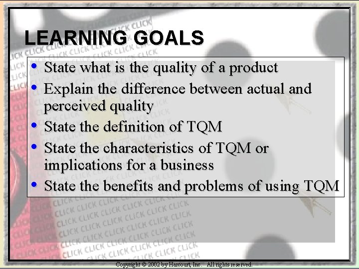 LEARNING GOALS • State what is the quality of a product • Explain the