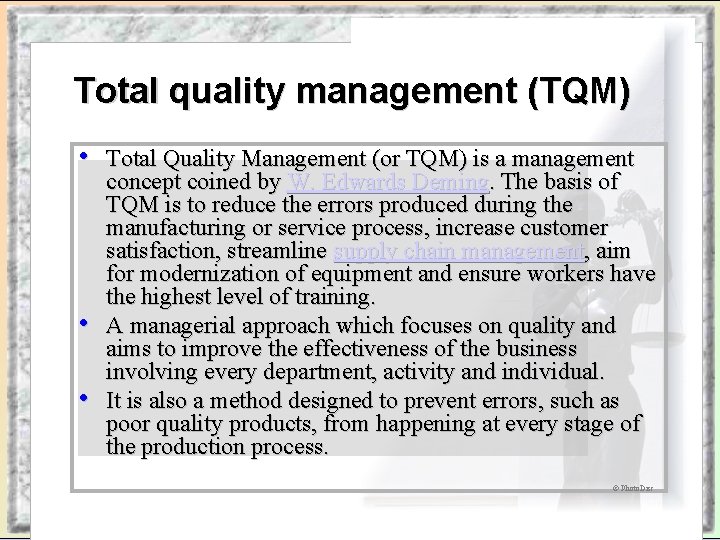 Total quality management (TQM) • • • Total Quality Management (or TQM) is a