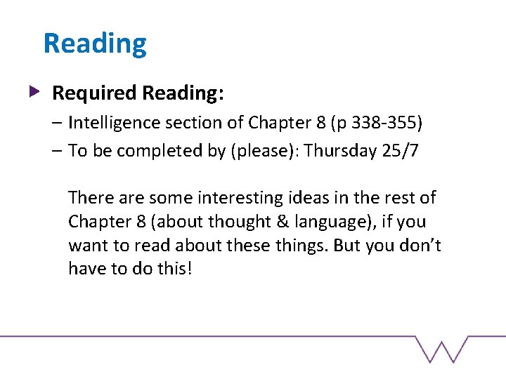 Reading Required Reading: – Intelligence section of Chapter 8 (p 338 -355) – To Reading Required Reading: – Intelligence section of Chapter 8 (p 338 -355) – To