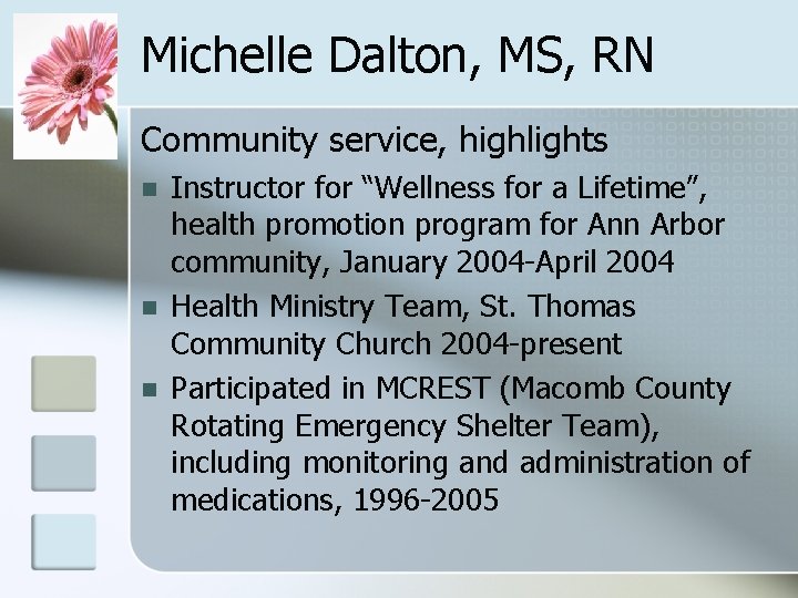 Michelle Dalton, MS, RN Community service, highlights n n n Instructor for “Wellness for