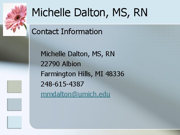 Michelle Dalton, MS, RN Contact Information Michelle Dalton, MS, RN 22790 Albion Farmington Hills,