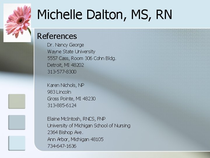 Michelle Dalton, MS, RN References Dr. Nancy George Wayne State University 5557 Cass, Room