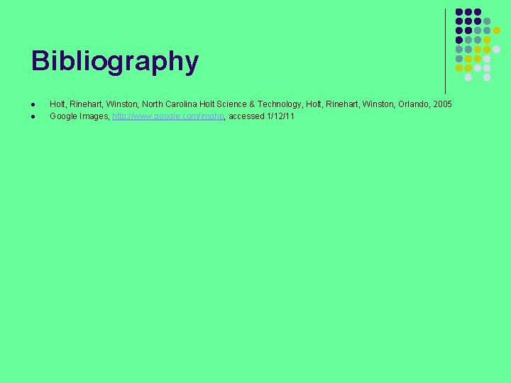 Bibliography l l Holt, Rinehart, Winston, North Carolina Holt Science & Technology, Holt, Rinehart,