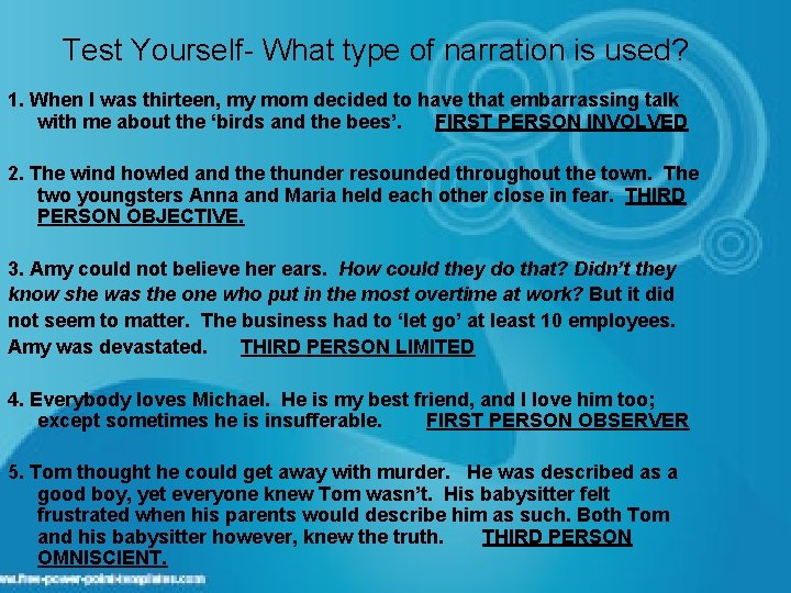Test Yourself- What type of narration is used? 1. When I was thirteen, my