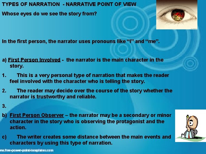 TYPES OF NARRATION - NARRATIVE POINT OF VIEW Whose eyes do we see the