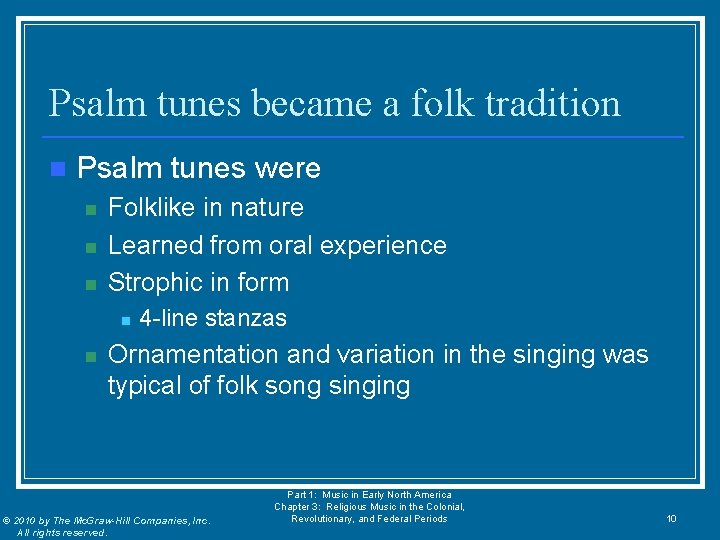 Psalm tunes became a folk tradition n Psalm tunes were n n n Folklike