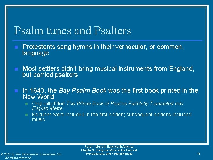 Psalm tunes and Psalters n Protestants sang hymns in their vernacular, or common, language