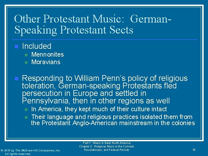 Other Protestant Music: German. Speaking Protestant Sects n Included n n n Mennonites Moravians