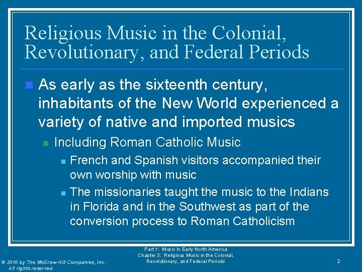 Religious Music in the Colonial, Revolutionary, and Federal Periods n As early as the