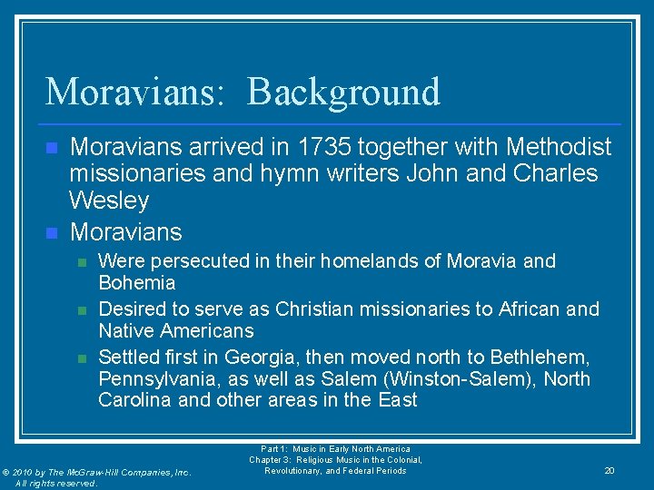 Moravians: Background n n Moravians arrived in 1735 together with Methodist missionaries and hymn