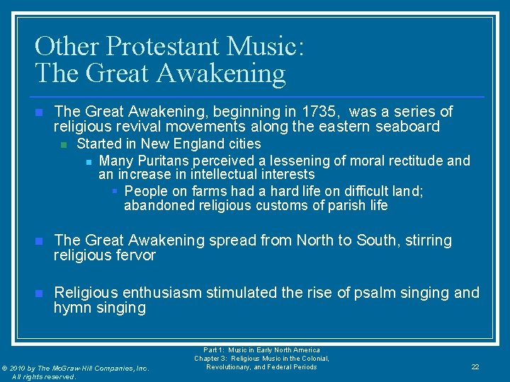 Other Protestant Music: The Great Awakening n The Great Awakening, beginning in 1735, was
