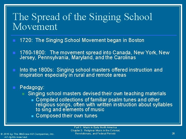 The Spread of the Singing School Movement n 1720: The Singing School Movement began