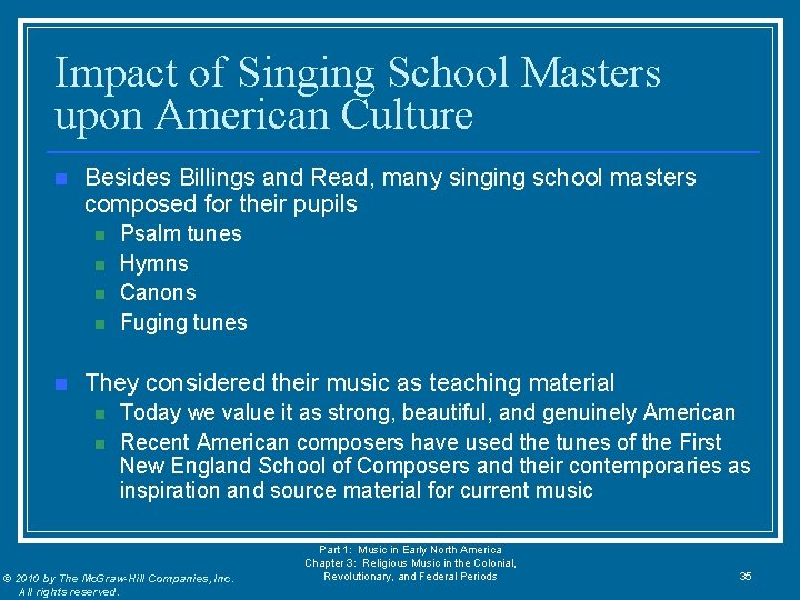 Impact of Singing School Masters upon American Culture n Besides Billings and Read, many