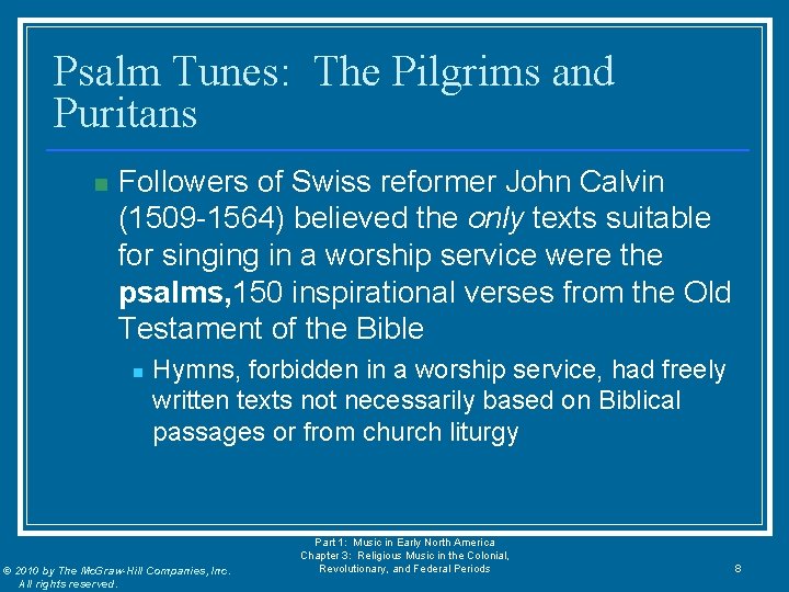 Psalm Tunes: The Pilgrims and Puritans n Followers of Swiss reformer John Calvin (1509