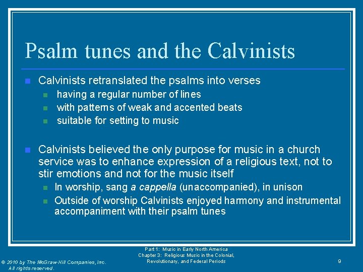 Psalm tunes and the Calvinists n Calvinists retranslated the psalms into verses n n