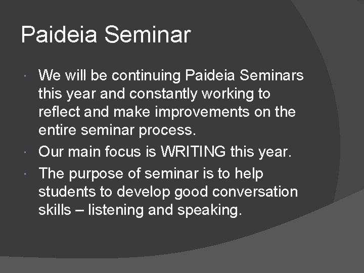 Paideia Seminar We will be continuing Paideia Seminars this year and constantly working to