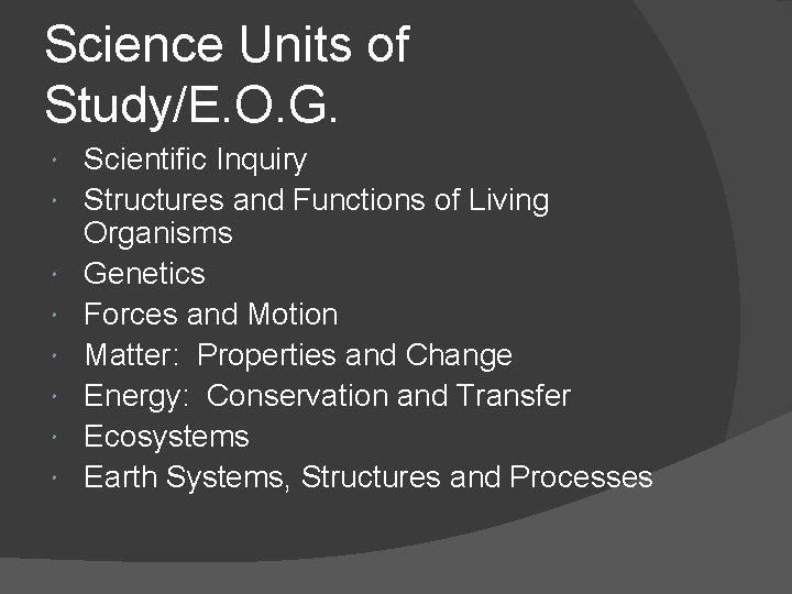 Science Units of Study/E. O. G. Scientific Inquiry Structures and Functions of Living Organisms
