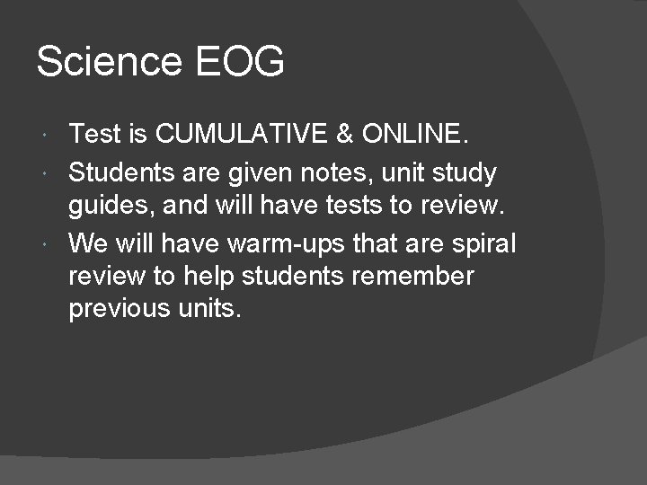 Science EOG Test is CUMULATIVE & ONLINE. Students are given notes, unit study guides,