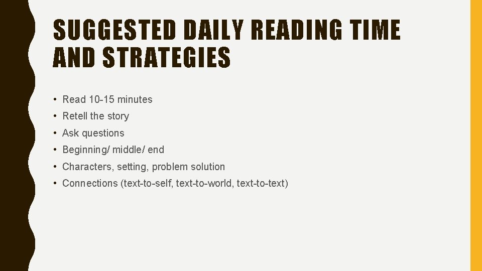SUGGESTED DAILY READING TIME AND STRATEGIES • Read 10 -15 minutes • Retell the