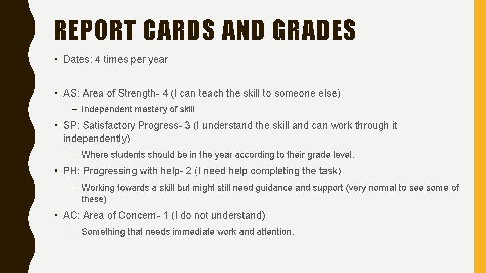 REPORT CARDS AND GRADES • Dates: 4 times per year • AS: Area of