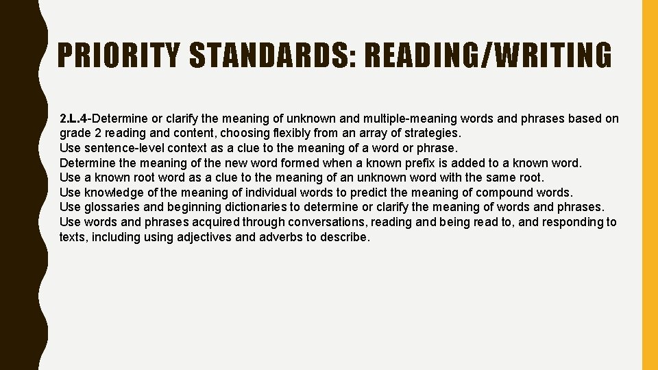PRIORITY STANDARDS: READING/WRITING 2. L. 4 -Determine or clarify the meaning of unknown and