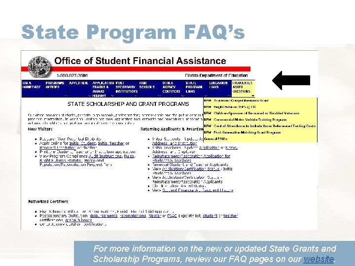 State Program FAQ’s For more information on the new or updated State Grants and