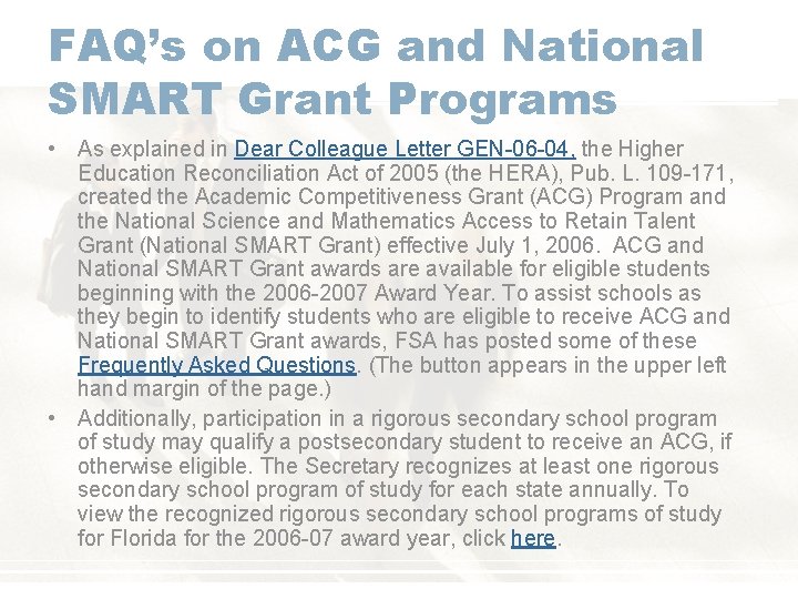 FAQ’s on ACG and National SMART Grant Programs • As explained in Dear Colleague