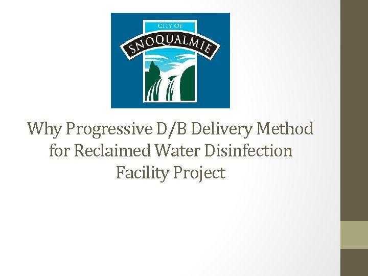 Why Progressive D/B Delivery Method for Reclaimed Water Disinfection Facility Project 