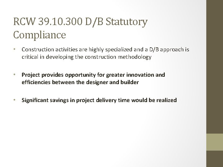 RCW 39. 10. 300 D/B Statutory Compliance • Construction activities are highly specialized and