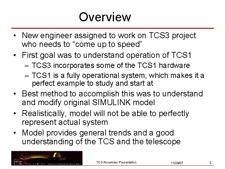 Overview • New engineer assigned to work on TCS 3 project who needs to