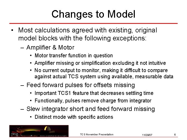 Changes to Model • Most calculations agreed with existing, original model blocks with the