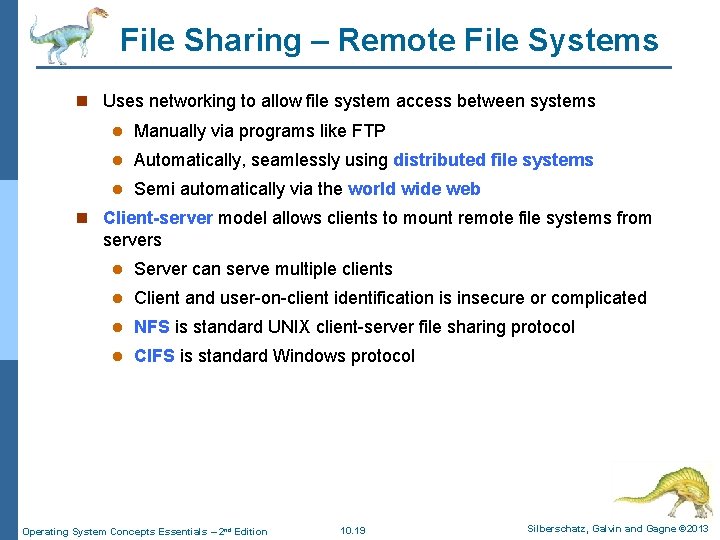 File Sharing – Remote File Systems n Uses networking to allow file system access