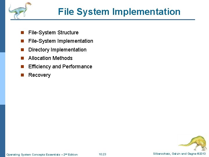 File System Implementation n File-System Structure n File-System Implementation n Directory Implementation n Allocation