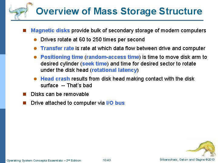 Overview of Mass Storage Structure n Magnetic disks provide bulk of secondary storage of