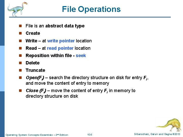 File Operations n File is an abstract data type n Create n Write –