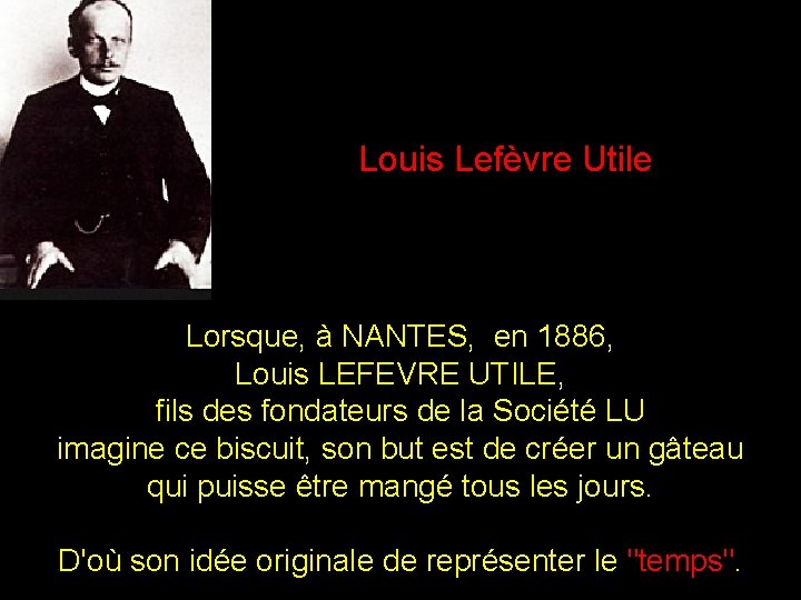 Louis Lefèvre Utile Lorsque, à NANTES, en 1886, Louis LEFEVRE UTILE, fils des fondateurs Louis Lefèvre Utile Lorsque, à NANTES, en 1886, Louis LEFEVRE UTILE, fils des fondateurs