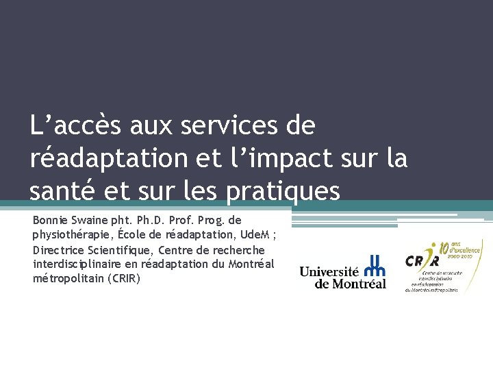 L’accès aux services de réadaptation et l’impact sur la santé et sur les pratiques