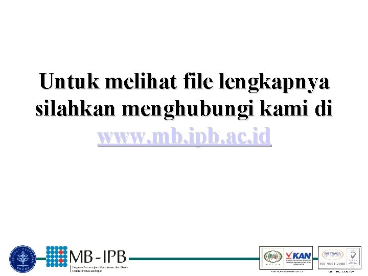 Untuk melihat file lengkapnya silahkan menghubungi kami di www. mb. ipb. ac. id 