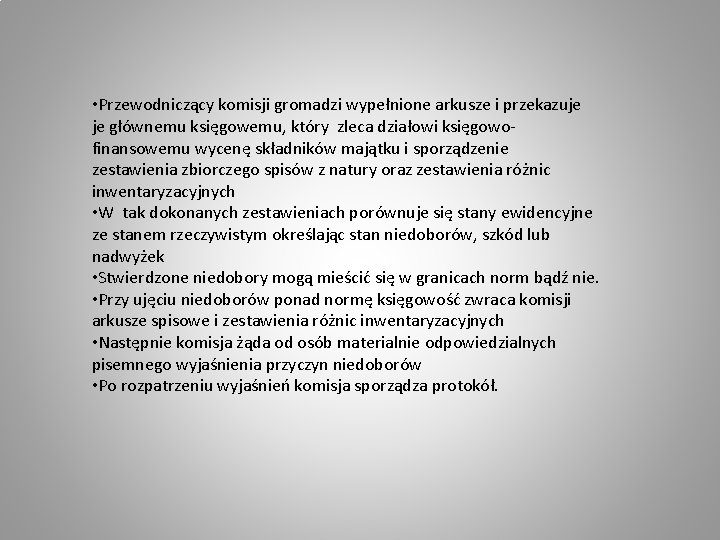  • Przewodniczący komisji gromadzi wypełnione arkusze i przekazuje je głównemu księgowemu, który zleca